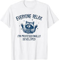 Everyone Relax I'm Professional Developed Raccoon T-Shirt