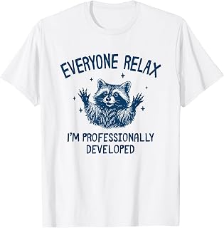 Everyone Relax I'm Professional Developed Raccoon T-Shirt